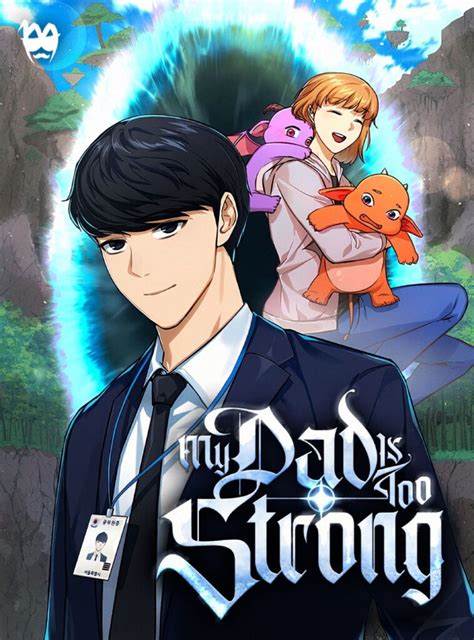 my dad is too strong|my dad is strong manhwa.